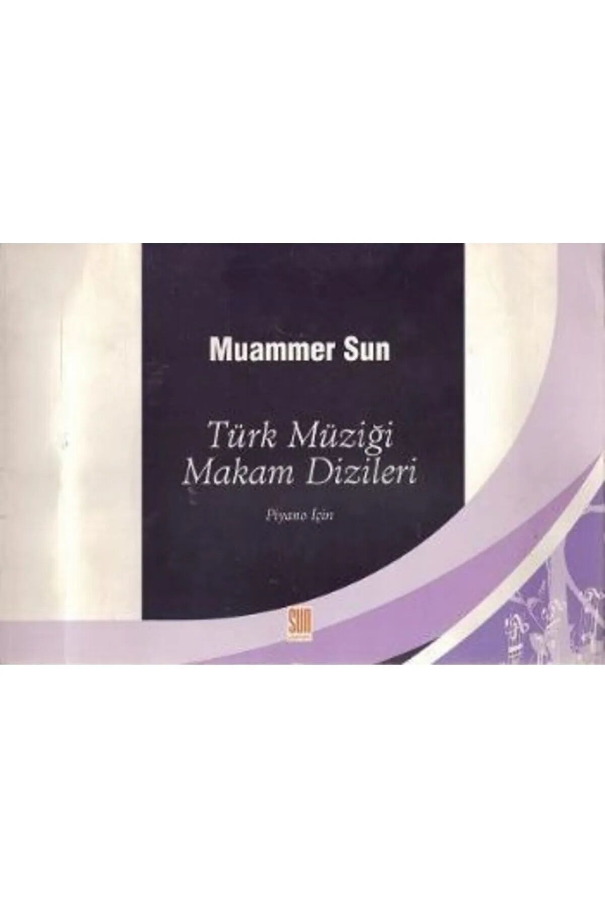 Muammer SUN Türk Müziği Makam Dizileri