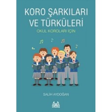 Koro Şarkıları ve Türküleri (2.Baskı)